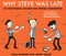 Why Steve Was Late (101 Exceptional Excuses for Terrible Timekeeping) - 9781838951610 by Henry Paker, Dave Skinner, 9781838951610