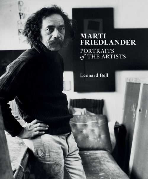 Marti Friedlander: Portraits of the Artists by Leonard Bell, 9781869409173
