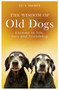 The Wisdom of Old Dogs (Lessons in Life, Love and Friendship) by Elli Radinger, 9781912624904