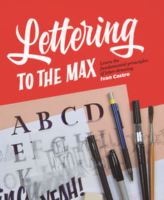 Lettering to the Max by Ivan Castro, Alex Trochut, 9781912740079