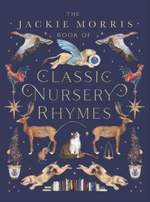 The Jackie Morris Book of Classic Nursery Rhymes by Jackie Morris, 9781913074050