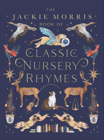 The Jackie Morris Book of Classic Nursery Rhymes by Jackie Morris, 9781913074050