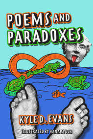 Poems and Paradoxes by Kyle D. Evans, Hana Ayoob, 9781913565565