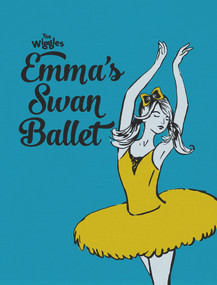 Emma's Swan Ballet by The Wiggles, 9781922385086