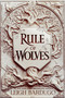 Rule of Wolves by Leigh Bardugo, 9781250142306