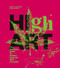 High Art (The Definitive Guide to Getting Cultured with Cannabis) by Robert Lambrechts, Estefanio Holtz, 9780593135778