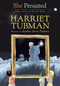 She Persisted: Harriet Tubman by Andrea Davis Pinkney, Chelsea Clinton, Alexandra Boiger, Gillian Flint, 9780593115664