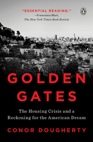 Golden Gates (The Housing Crisis and a Reckoning for the American Dream) by Conor Dougherty, 9780525560234