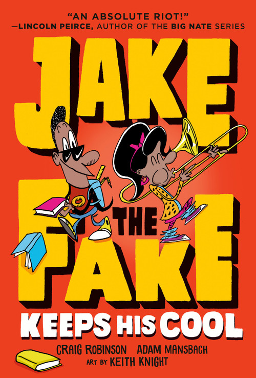 Jake the Fake Keeps His Cool by Craig Robinson, Adam Mansbach, Keith Knight, 9780553523621