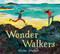 Wonder Walkers by Micha Archer, Micha Archer, 9780593109649
