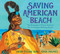 Saving American Beach (The Biography of African American Environmentalist MaVynee Betsch) by Heidi Tyline King, Ekua Holmes, 9781101996294