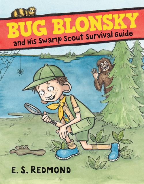 Bug Blonsky and His Swamp Scout Survival Guide by E.S. Redmond, E.S. Redmond, 9781536206760