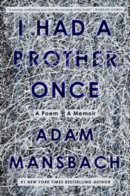 I Had a Brother Once (A Poem, A Memoir) by Adam Mansbach, 9780593134795