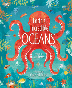 Earth's Incredible Oceans by Jess French, Claire McElfatrick, 9780744026672