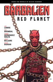Barbalien: Red Planet--From the World of Black Hammer by Jeff Lemire, Tate Brombal, 9781506715803