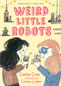 Weird Little Robots - 9781536214710 by Carolyn Crimi, Corinna Luyken, 9781536214710