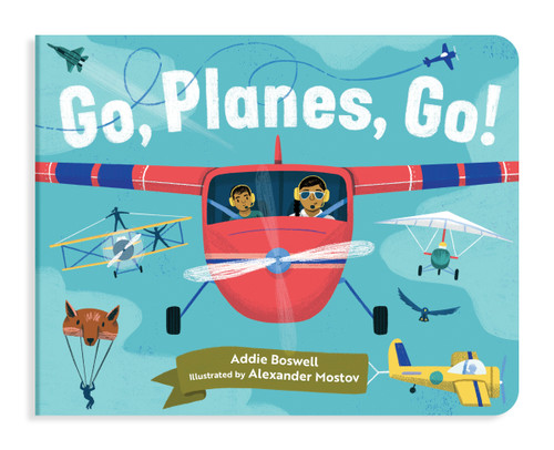 Go, Planes, Go! (A Plane Book for Toddlers 1-3) by Addie Boswell, Alexander Mostov, 9781632173157
