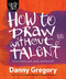 How to Draw without Talent by Danny Gregory, 9781440300592