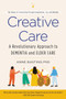 Creative Care (A Revolutionary Approach to Dementia and Elder Care) - 9780062906182 by Anne Basting, 9780062906182