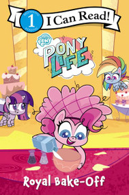 My Little Pony: Pony Life: Royal Bake-Off by Hasbro, 9780063037427