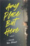 Any Place But Here by Sarah Van Name, 9781492677062