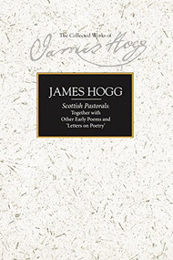 Scottish Pastorals: Together with Other Early Poems and 'Letters on Poetry' by James Hogg, Suzanne Gilbert, 9780748639373
