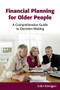 Financial Planning for Older People (A Comprehensive Guide to Decision Making) by John Kerrigan, 9781845861124