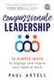Compassionate Leadership (16 Simple Ways to Engage and Inspire Your Team at Work) by Paul Axtell, 9781728234762
