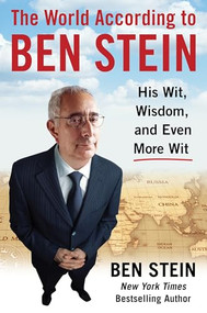The World According to Ben Stein (His Wit, Wisdom and Even More Wit) by Ben Stein, 9781630061777