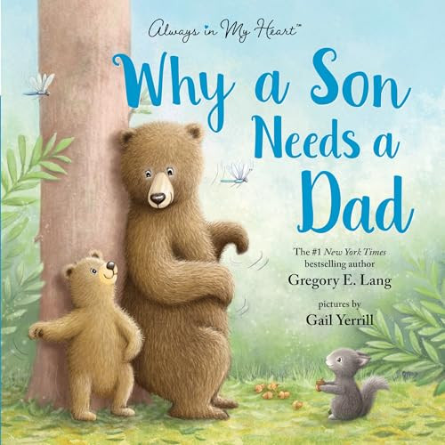 Why a Son Needs a Dad by Gregory E. Lang, Susanna Leonard Hill, Gail Yerrill, 9781728235875