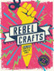 Rebel Crafts (Fifteen craftivism projects to change the world) by Hester van Overbeek, 9781787395664