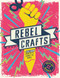 Rebel Crafts (Fifteen craftivism projects to change the world) by Hester van Overbeek, 9781787395664