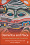 Dementia and Place (Practices, Experiences and Connections) by Richard Ward, Andrew Clark, Lyn Phillipson, 9781447349020