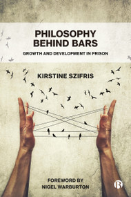 Philosophy Behind Bars (Growth and Development in Prison) by Kirstine Szifris, 9781529205558