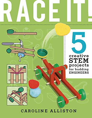 RACE IT! (5 Creative STEM Projects for Budding Engineers-Speed Edition) by Caroline Alliston, Tom Connell, 9780711242210