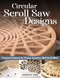 Circular Scroll Saw Designs (Fretwork Patterns for Trivets, Coasters, Wall Art & More) by Charles R. Hand, 9781497101500