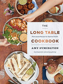 The Long Table Cookbook (Plant-based Recipes for Optimal Health) by Amy Symington, 9781771622271