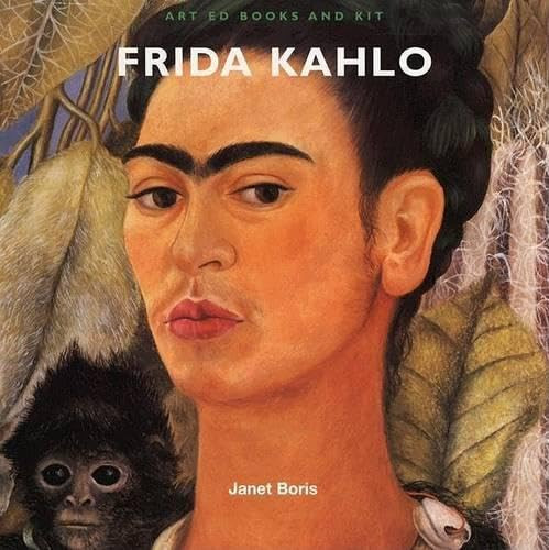 Art Ed Books and Kit: Frida Kahlo by Janet Boris, 9780810967793