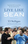 Live Like Sean (Important Life Lessons from My Special-Needs Son) by TJ Nelligan, Theresa Foy DiGeronimo, 9781626347571
