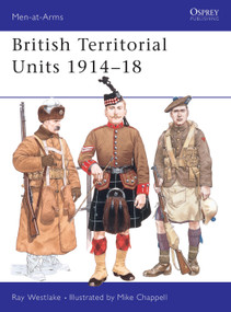 British Territorial Units 1914-18 by Ray Westlake, Mike Chappell, 9781855321687