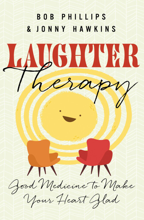 Laughter Therapy (Good Medicine to Make Your Heart Glad) by Jonny Hawkins, Bob Phillips, 9780736983174