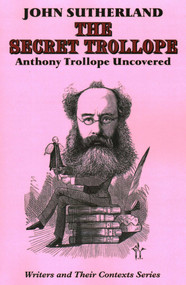 Secret Trollope (Anthony Trollope Uncovered) - 9781912224517 by John Sutherland, 9781912224517