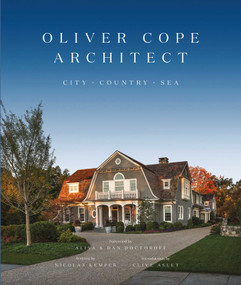 Oliver Cope Architect (City Country Sea) by The firm of Oliver Cope Architect, Alisa Doctoroff, Dan Doctoroff, Clive Aslet, Nicolas Kemper, 9781916355415