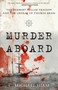 Murder Aboard (The Herbert Fuller Tragedy and the Ordeal of Thomas Bram) - 9781493059454 by C. Michael Hiam, 9781493059454