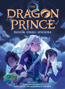 Book One: Moon (The Dragon Prince #1) by Aaron Ehasz, Melanie McGanney Ehasz, 9781338603569