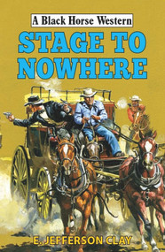 Stage to Nowhere by E Jefferson Clay, 9780719831362