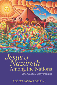 Jesus of Nazareth Among the Nations (One Gospel, Many Peoples) by Robert Lassalle-Klein, 9780824502928