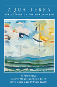 Aqua Terra (Reflections on the World Ocean) by Peter Neill, 9780918172846