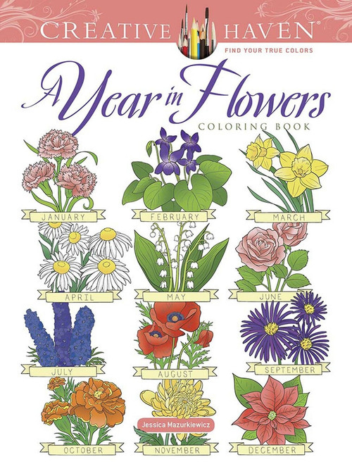 Creative Haven A Year In Flowers Coloring Book by Jessica Mazurkiewicz, 9780486847191