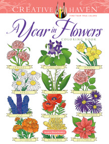 Creative Haven A Year In Flowers Coloring Book by Jessica Mazurkiewicz, 9780486847191